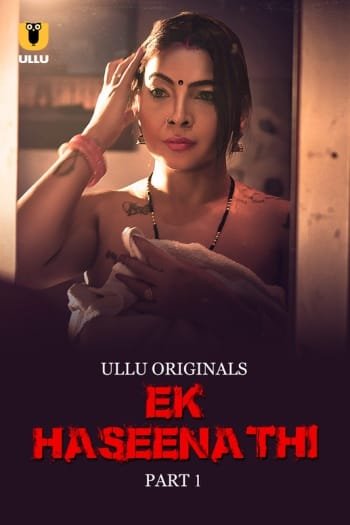 Ek Haseena Thi (2024) UNRATED Hindi S01 Part 1 Hot Series HDRip | 1080p | 720p | 480p | Moviesflix