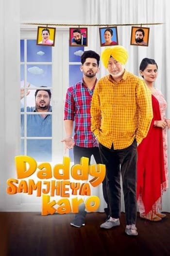 Daddy Samjheya Karo (2024) Punjabi Full Movie HDRip | 1080p | 720p | 480p | ESubs | Moviesflix