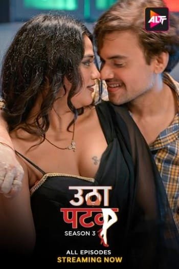 Utha Patak (2024) UNRATED Hindi S03 Complete 11.12 Series HDRip | 1080p | 720p | 480p | Moviesflix