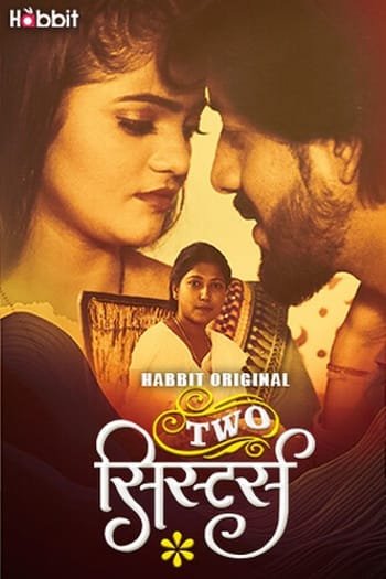 Two Sister (2024) HabbitMovies Originals Hindi S01 Part 1 Hot Series HDRip | 1080p | 720p | 480p | Moviesflix